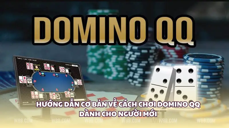 Hướng dẫn cơ bản về cách chơi Domino QQ dành cho người mới