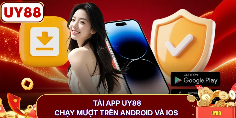Tải app UY88 chạy mượt trên Android và IOS