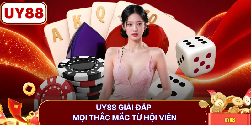 UY88 giải đáp mọi thắc mắc từ hội viên